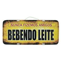 PLACA_NUNCA_FIZEMOS_AMIGOS_BEBENDO_LEITE_MDF_FRENTE