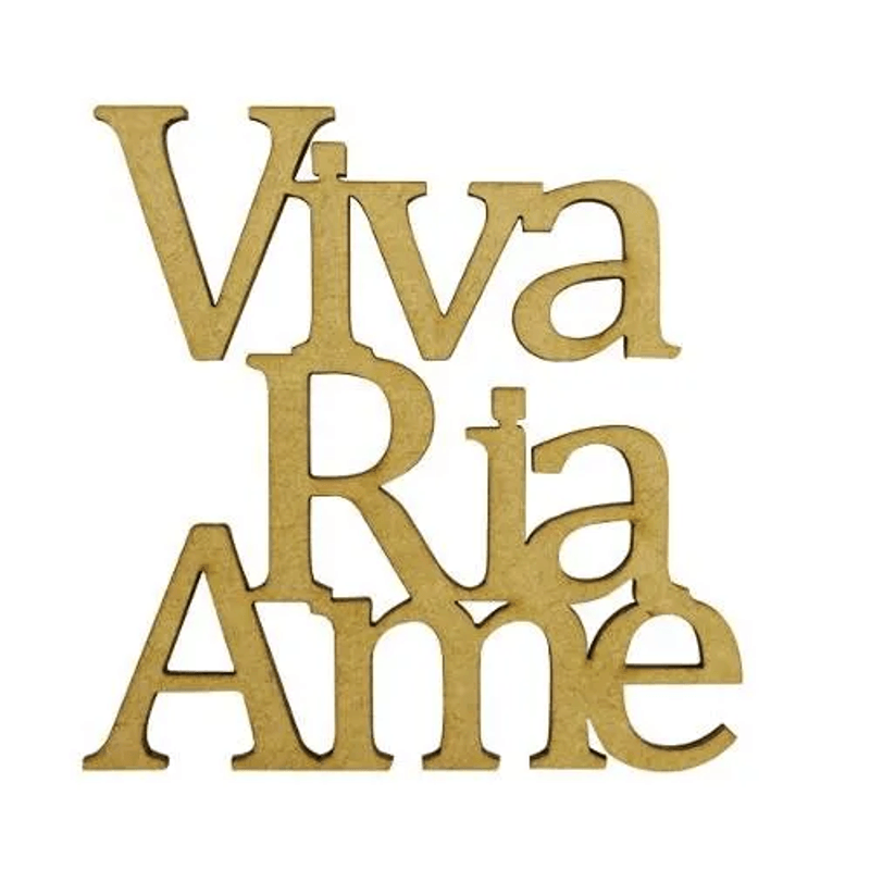 Aplique-Frase-Viva-Ria-Ame-10x10-MDF-Cru-Madeira