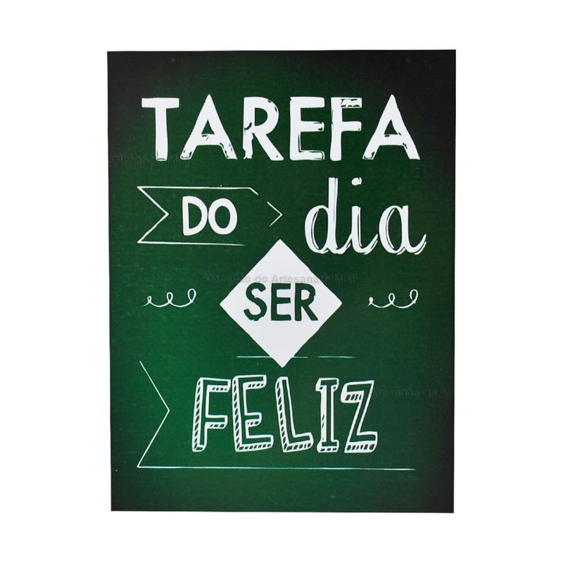 Quadro Frases Tarefa do Dia Ser Feliz Mdf Madeira Adesivado