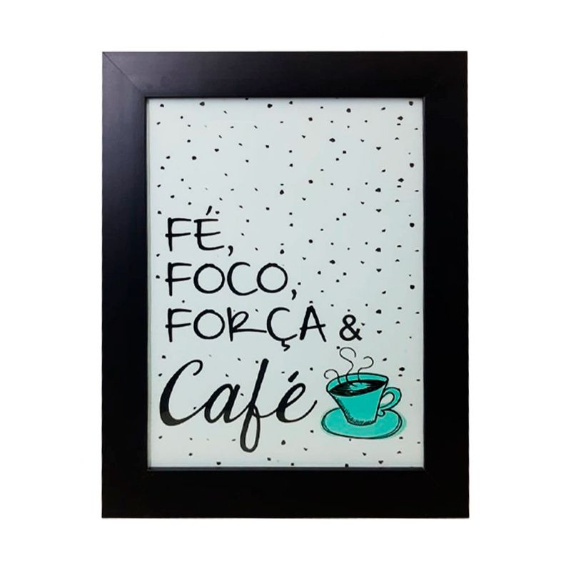 Quadro Decorativo Fé, Foco, Força e Café com Moldura e Vidro Mdf Adesivado