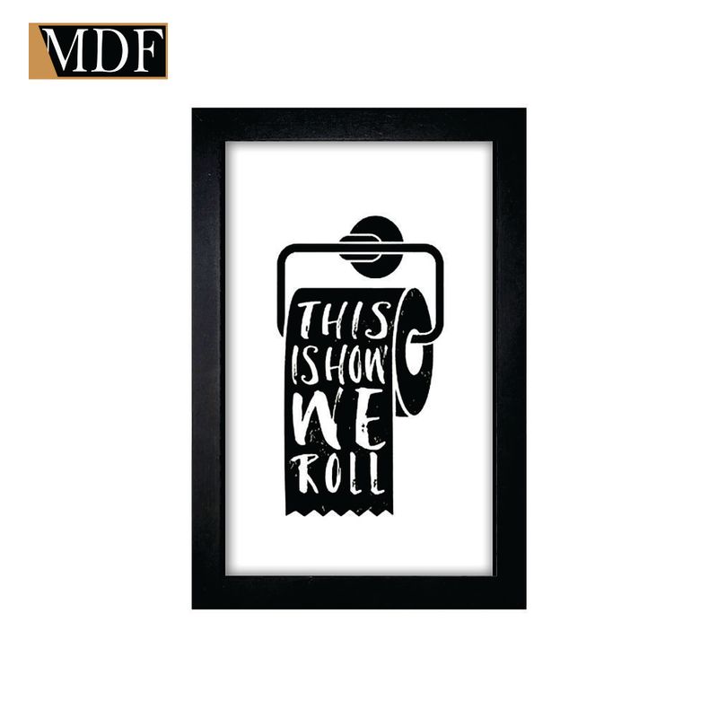 Quadro Decorativo Moldura Pintada Gel This Is How We Roll 30x20 Mdf Adesivado