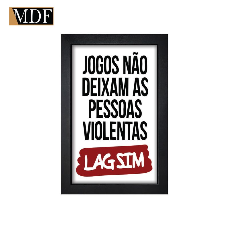 Quadro Decorativo Moldura Pintada Gel Jogos Não Deixam As Pessoas Violentas 30x20 Mdf Adesivado