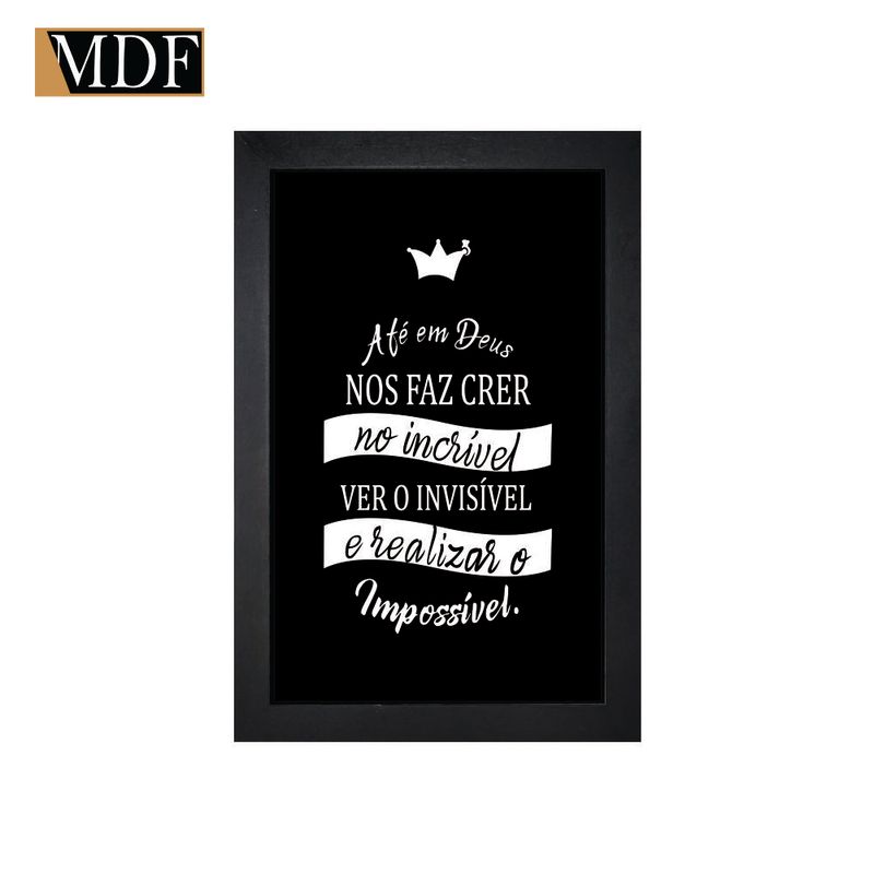 Quadro Decorativo Moldura Pintada Gel até em Deus Nos Faz Crer no Incriver 30x20 Mdf Adesivado