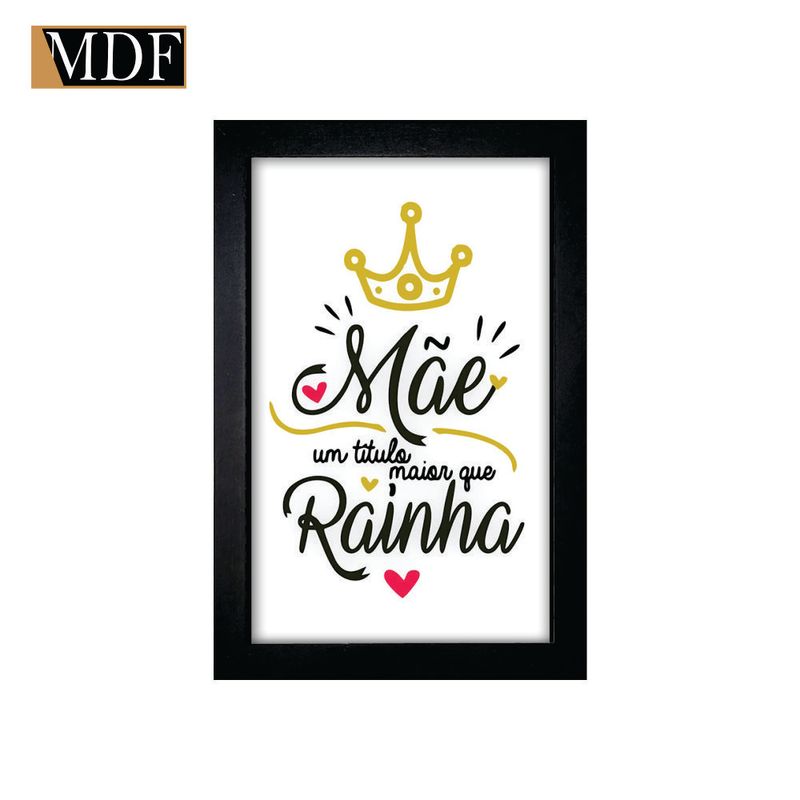 Quadro Decorativo Moldura Pintada Gel Mãe Um Titulo de Maior Rainha 30x20 Mdf Adesivado