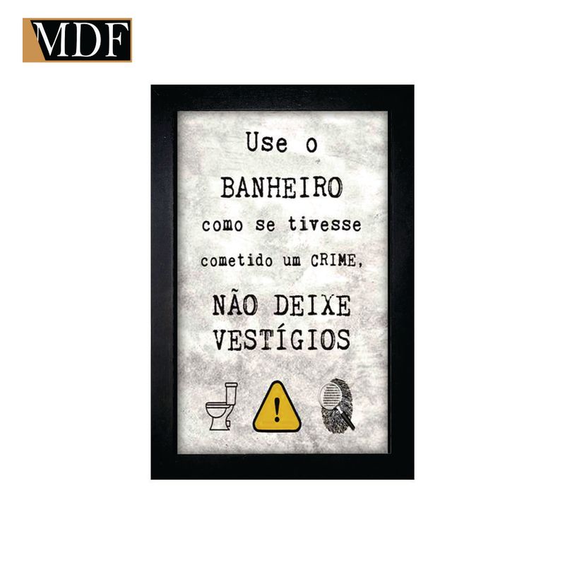 Quadro Decorativo Moldura Pintada Gel Use o Banheiro Como Se Tivesse 30x20 Mdf Adesivado