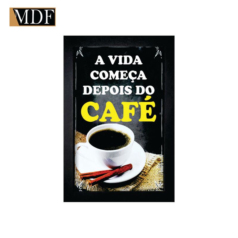 Quadro Decorativo Moldura Pintada Gel a Vida Começa Depois do Café 30x20 Mdf Adesivado