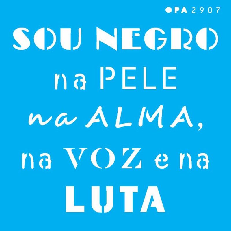 Stencil Pintura Frase Sou Negro Opa 2907 10x10