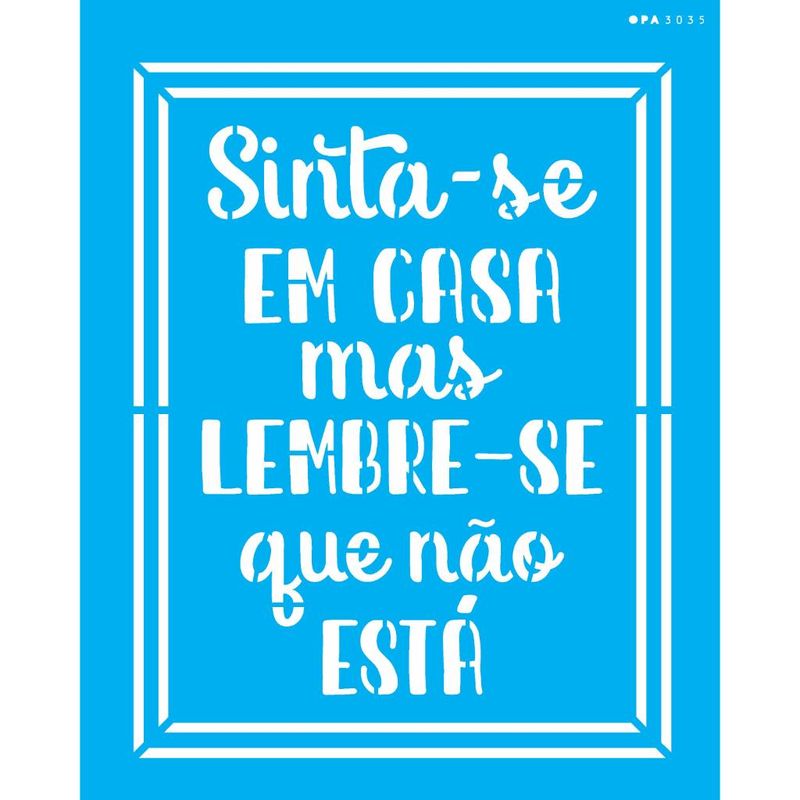 Stencil Pintura Frase Sinta-se em Casa 3035 20x25 Opa