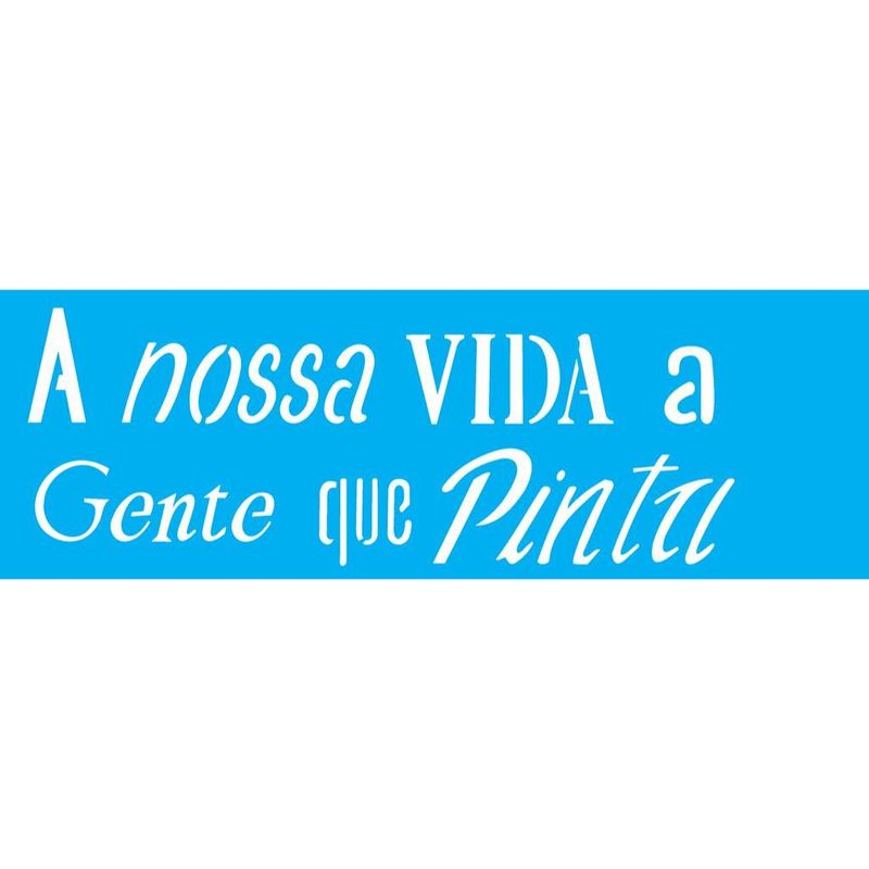 Stencil Pintura Opa 2155 Frase a Nossa Vida 10x30